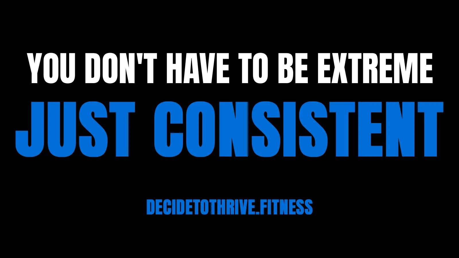 Be Consistent With Health And Fitness